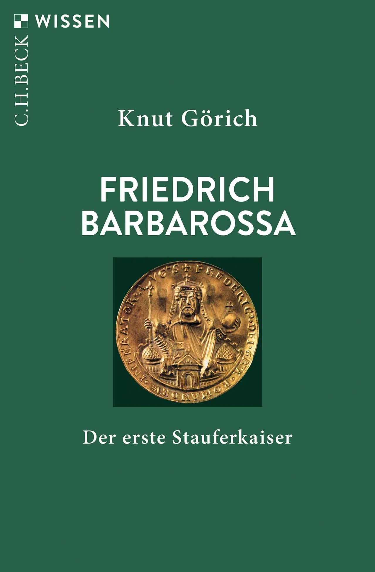 Buchcover von 'Friedrich Barbarossa' - Taschenbuch von Knut Görich