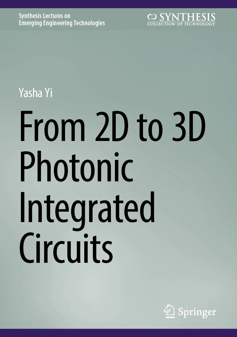 Cover: From 2D to 3D Photonic Integrated Circuits (E-Book) von Yasha Yi