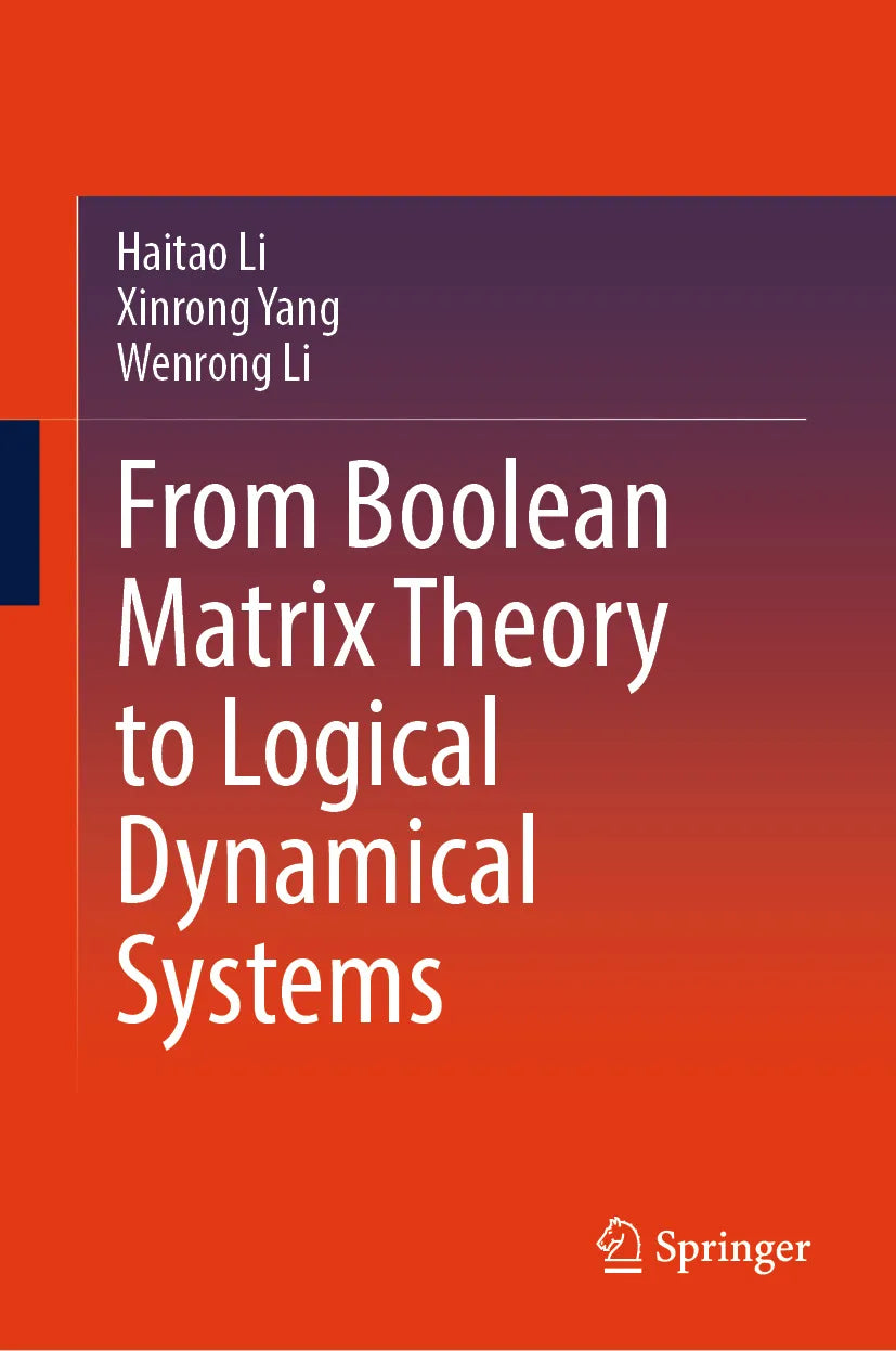 Cover: From Boolean Matrix Theory to Logical Dynamical Systems (E-Book) von Haitao Li