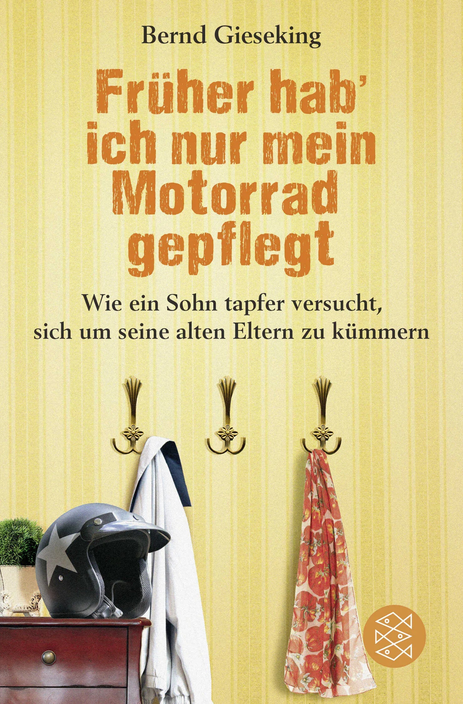 Buchcover von 'Früher hab' ich nur mein Motorrad gepflegt' - Taschenbuch von Bernd Gieseking