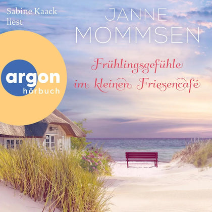 Cover: Frühlingsgefühle im kleinen Friesencafé (Hörbuch Download) von Janne Mommsen