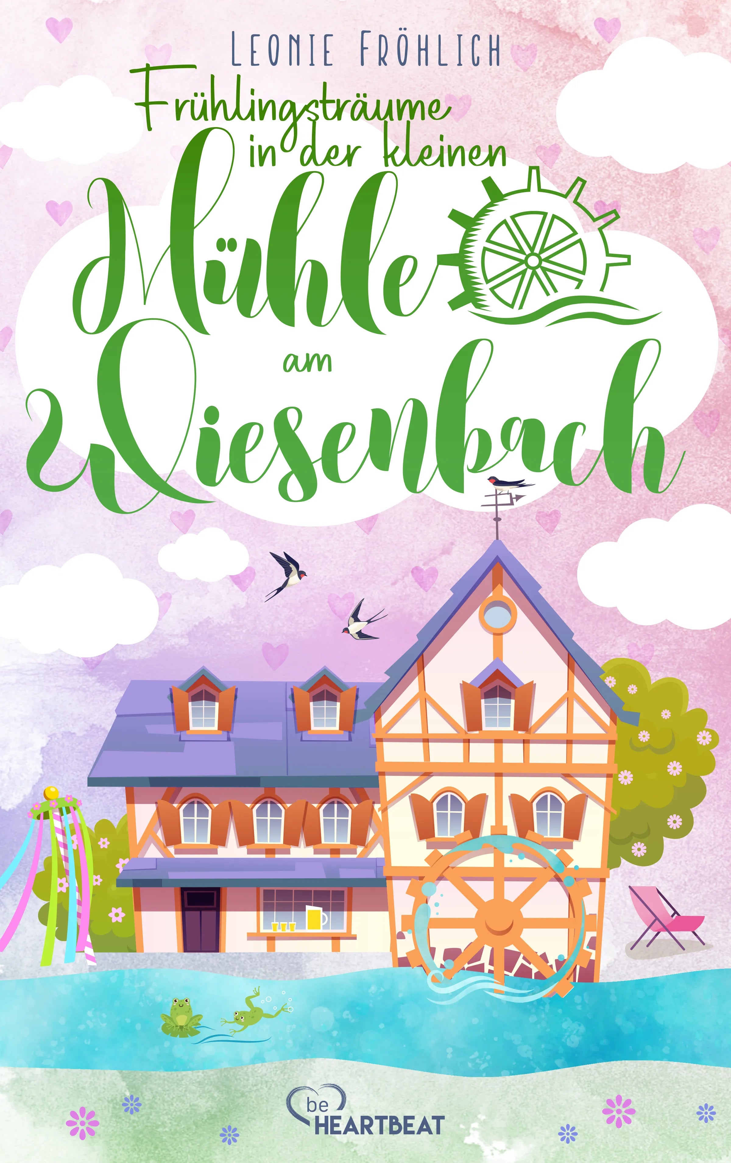 Cover: Frühlingsträume in der kleinen Mühle am Wiesenbach (E-Book) von Leonie Fröhlich