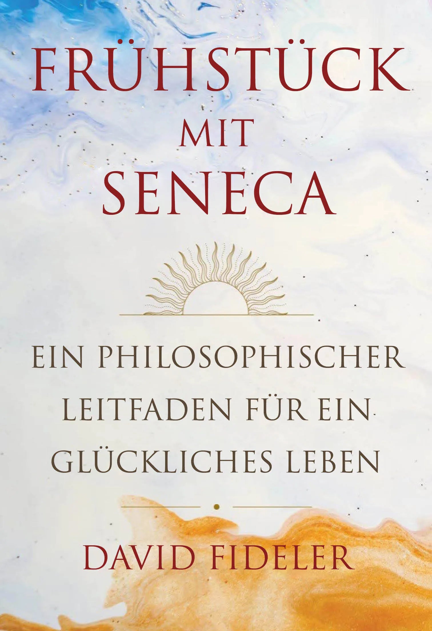 Buchcover von 'Frühstück mit Seneca' - Gebundene Ausgabe von David Fideler