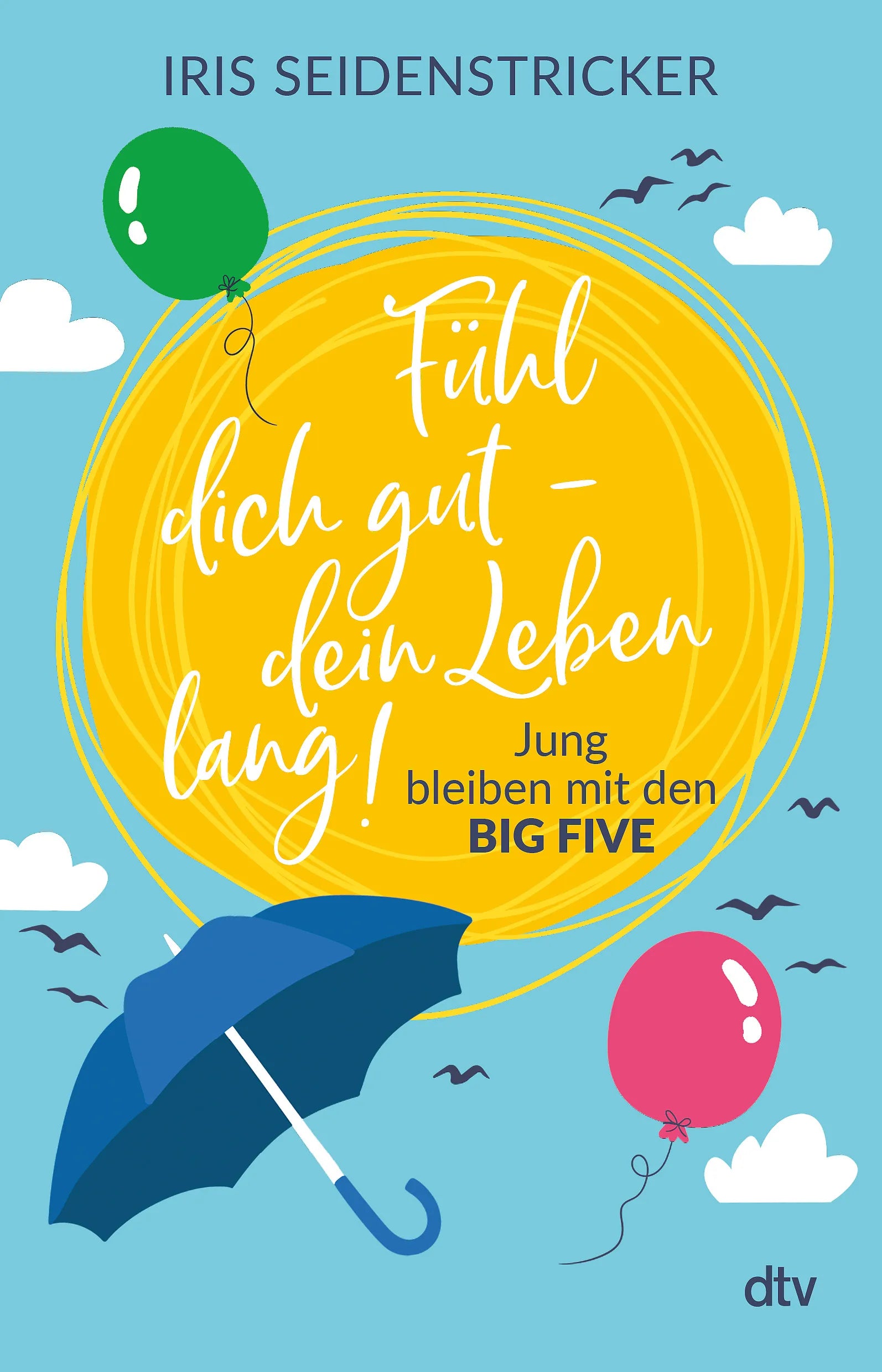 Buchcover von 'Fühl dich gut - dein Leben lang!' - Paperback von Iris Seidenstricker