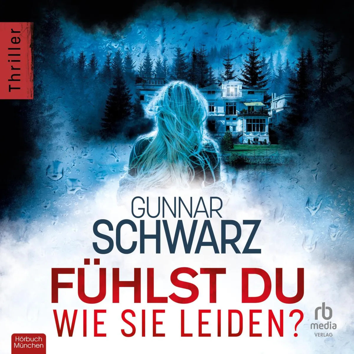 Cover: Fühlst du, wie sie leiden? (Hörbuch Download) von Gunnar Schwarz