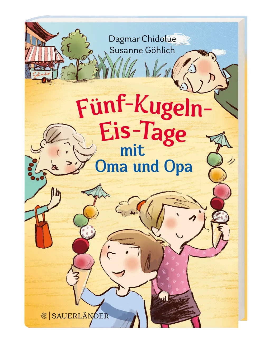 Dagmar Chidolue - Fünf-Kugeln-Eis-Tage mit Oma und Opa