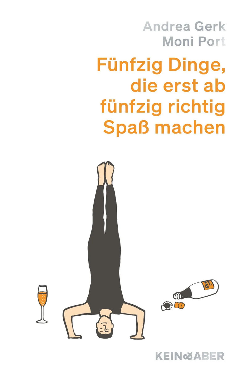 Fünfzig Dinge, die erst ab fünfzig richtig Spaß machen