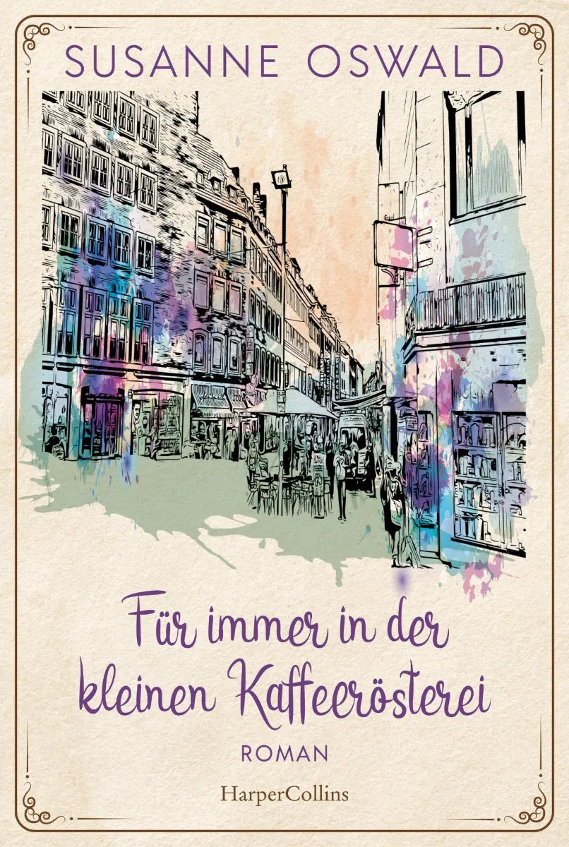 Cover: Für immer in der kleinen Kaffeerösterei (E-Book) von Susanne Oswald