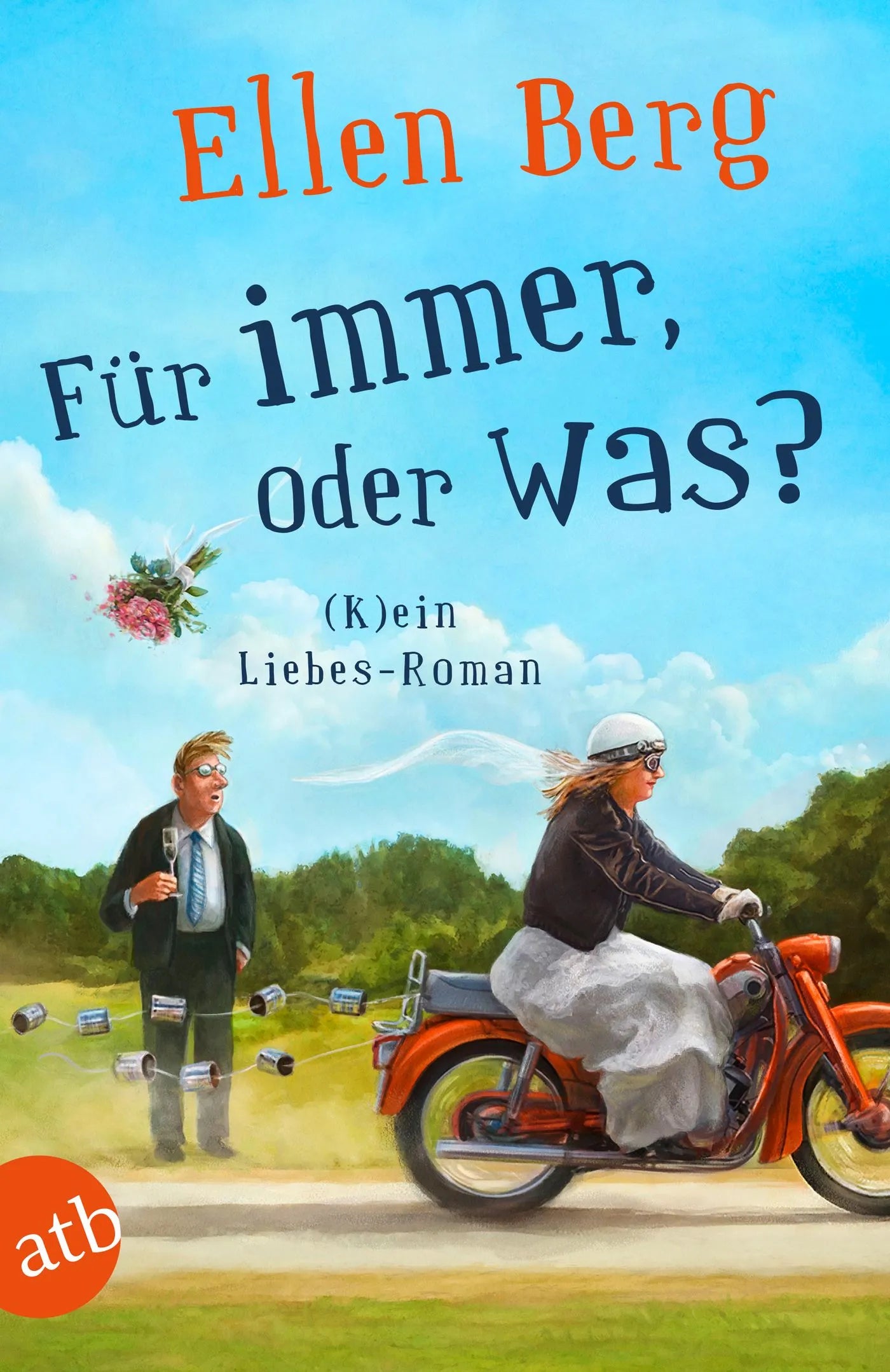 Buchcover von 'Für immer, oder was?' - Taschenbuch von Ellen Berg