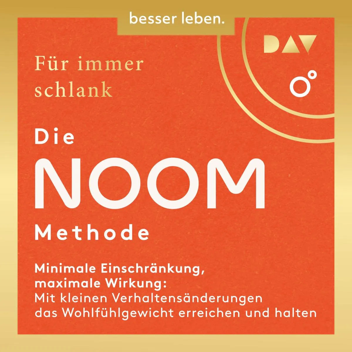 Cover: Für immer schlank: Die Noom-Methode. Minimale Einschränkung, maximale Wirkung: Mit kleinen Verhaltensänderungen das Wohlfühlgewicht erreichen und halten (Hörbuch Download) von Noom Inc.