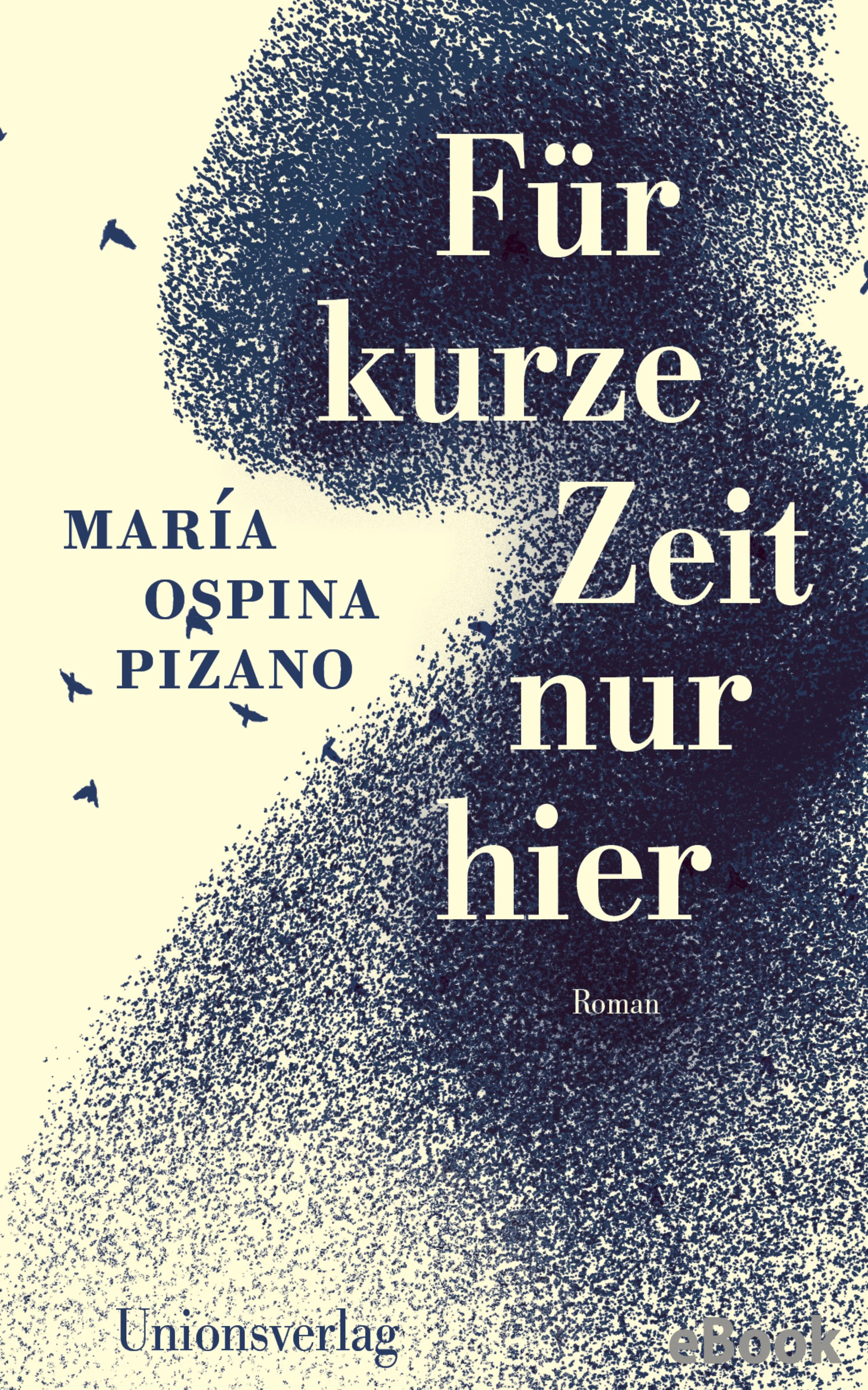 Cover: Für kurze Zeit nur hier (E-Book) von María Ospina Pizano