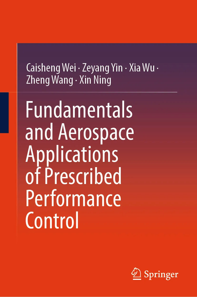 Cover: Fundamentals and Aerospace Applications of Prescribed Performance Control (E-Book) von Caisheng Wei