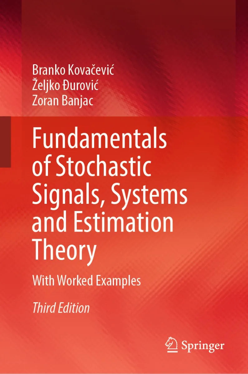 Cover: Fundamentals of Stochastic Signals, Systems and Estimation Theory (E-Book) von Branko Kovacevic
