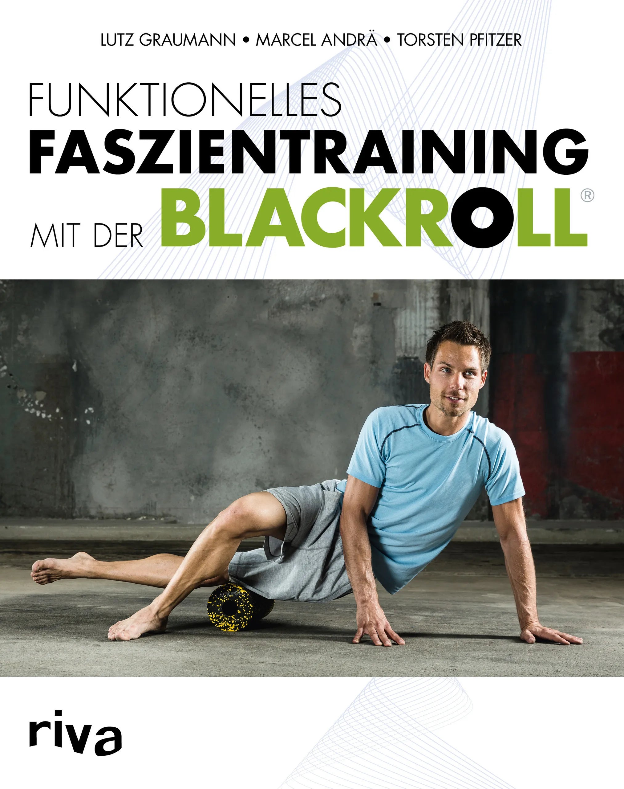 Buchcover von 'Funktionelles Faszientraining mit der BLACKROLL®' - Taschenbuch von Marcel Andrä