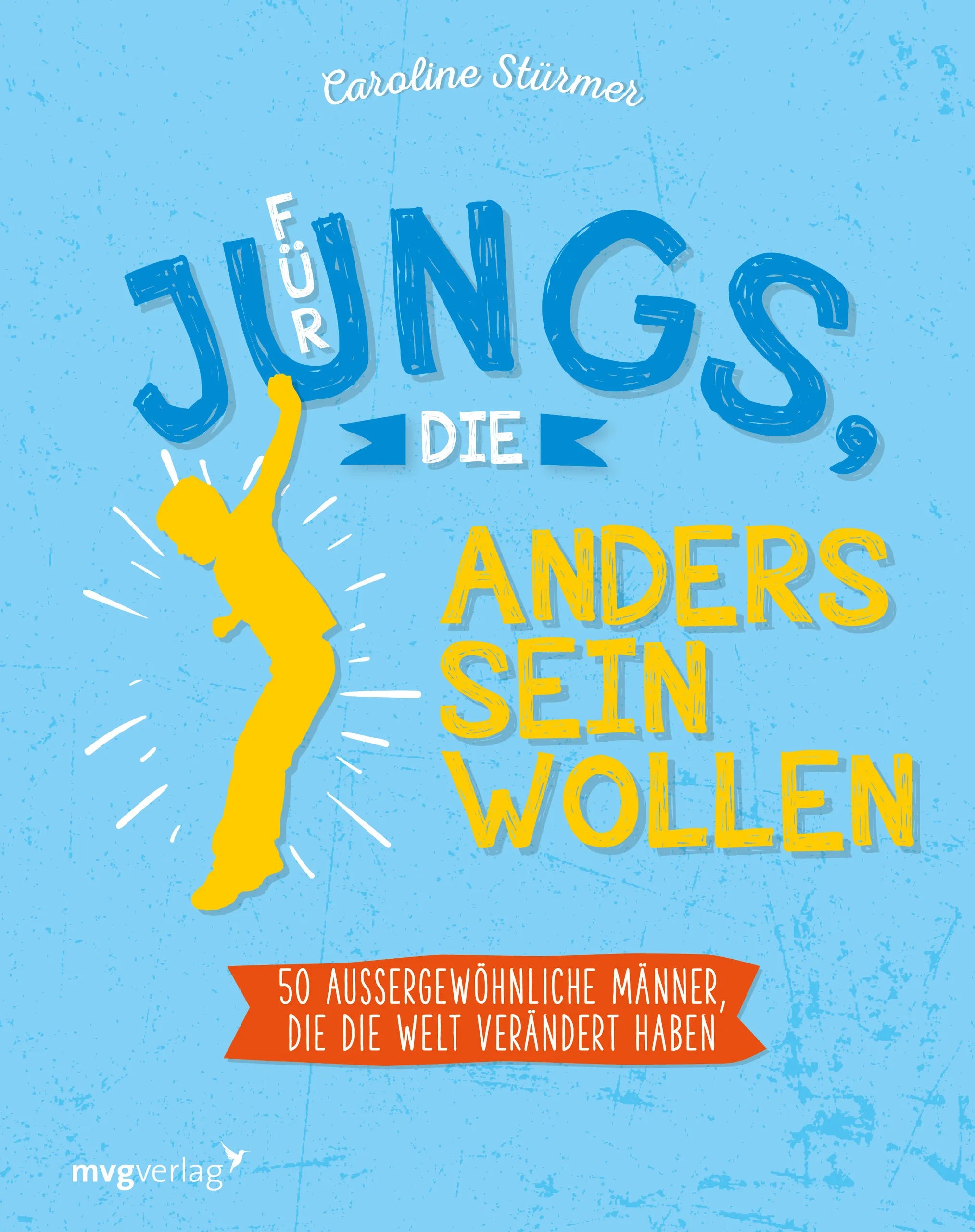 Buchcover von 'Für Jungs, die anders sein wollen' - Gebundene Ausgabe von Caroline Stürmer