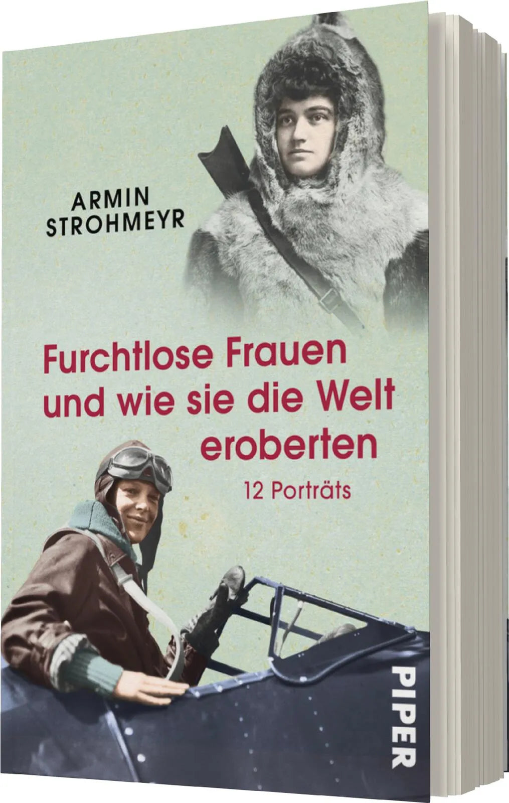 Armin Strohmeyr - Furchtlose Frauen und wie sie die Welt eroberten