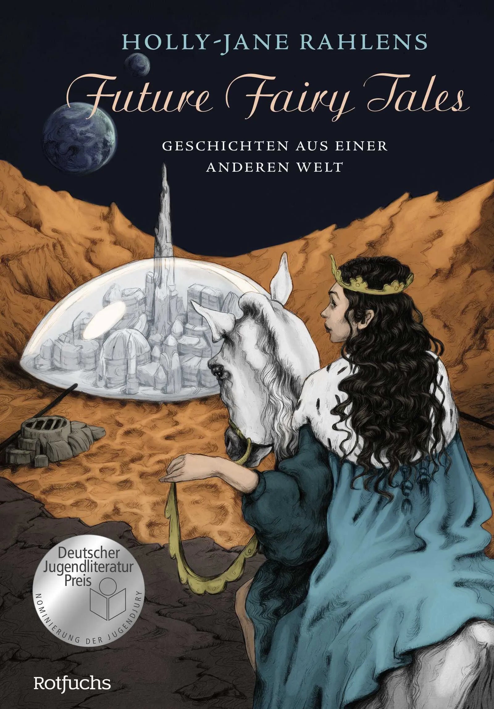 Buchcover von 'Future Fairy Tales – Geschichten aus einer anderen Welt' - Gebundene Ausgabe von Holly-Jane Rahlens