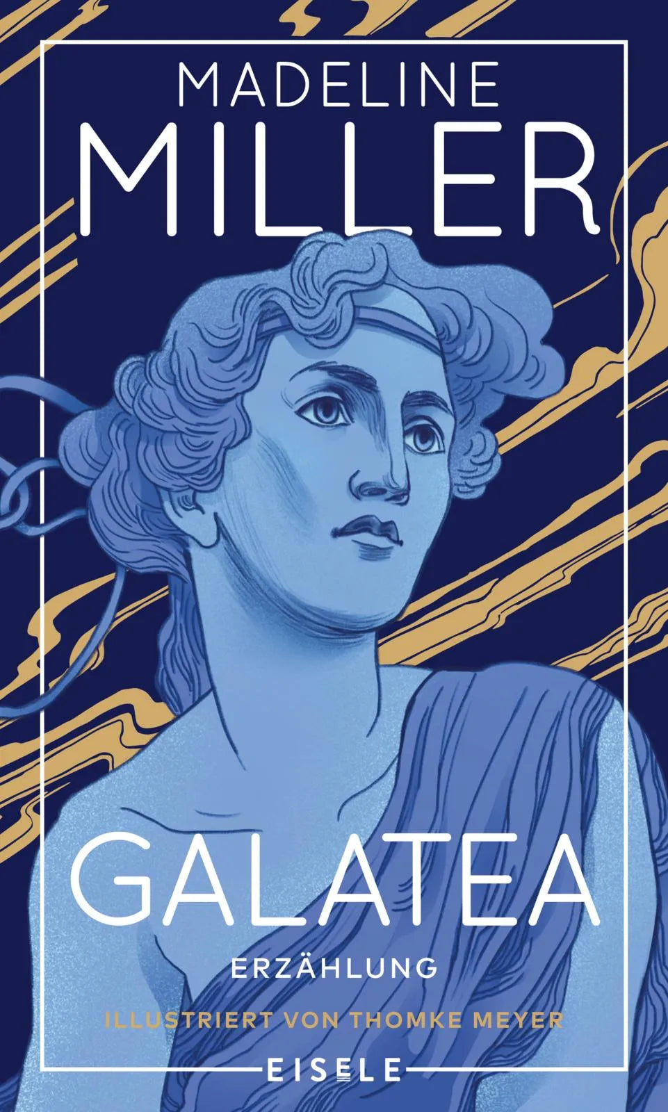 Buchcover von 'Galatea' - Gebundene Ausgabe von Madeline Miller