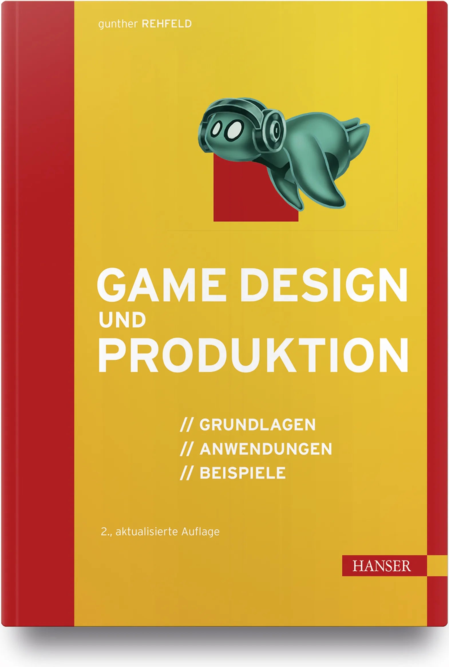 Buchcover von 'Game Design und Produktion' - Gebundene Ausgabe von Gunther Rehfeld