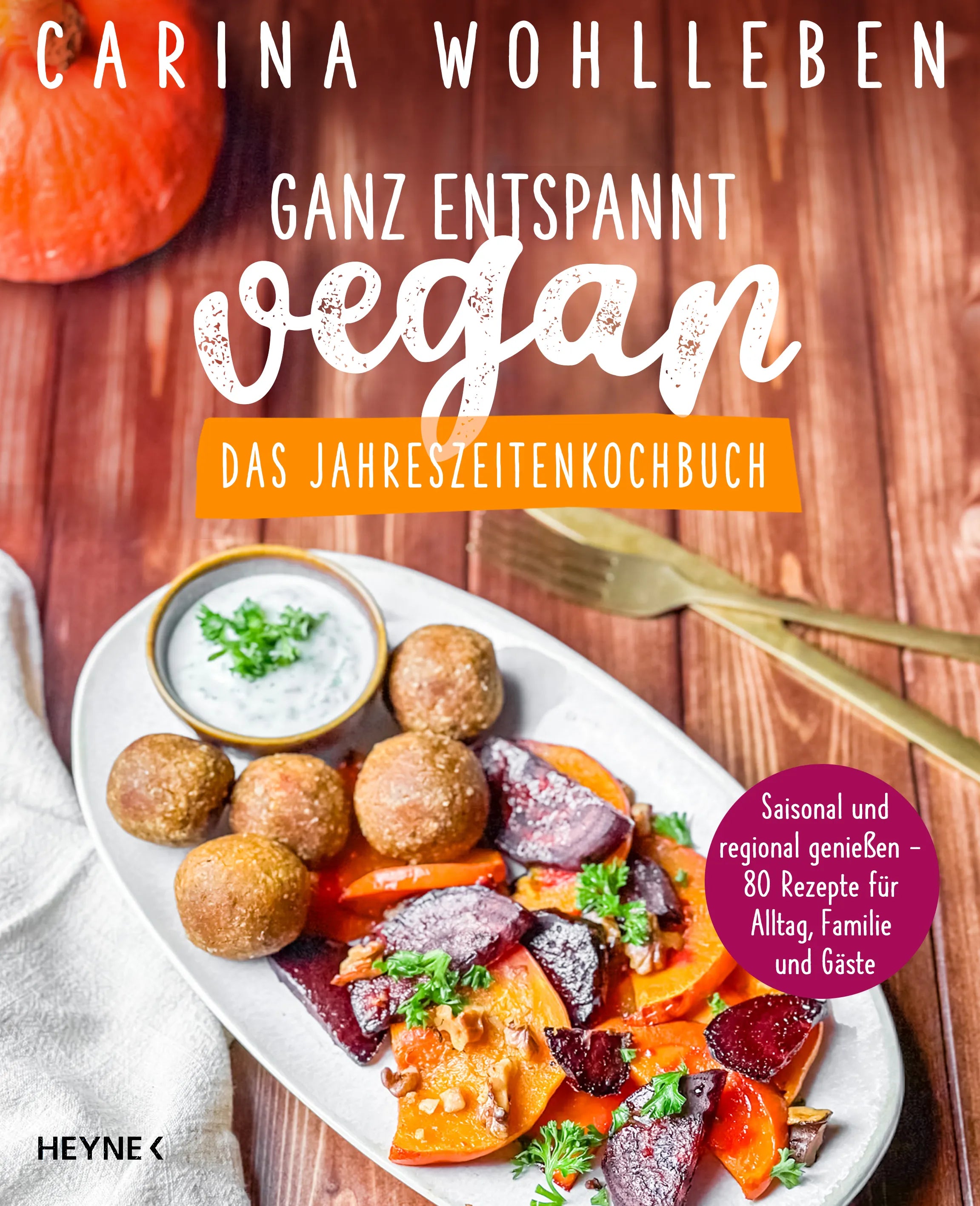 Cover: Ganz entspannt vegan – Das Jahreszeitenkochbuch (E-Book) von Carina Wohlleben