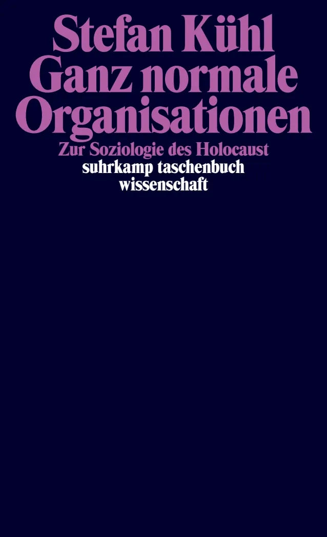 Buchcover von 'Ganz normale Organisationen' - Taschenbuch von Stefan Kühl