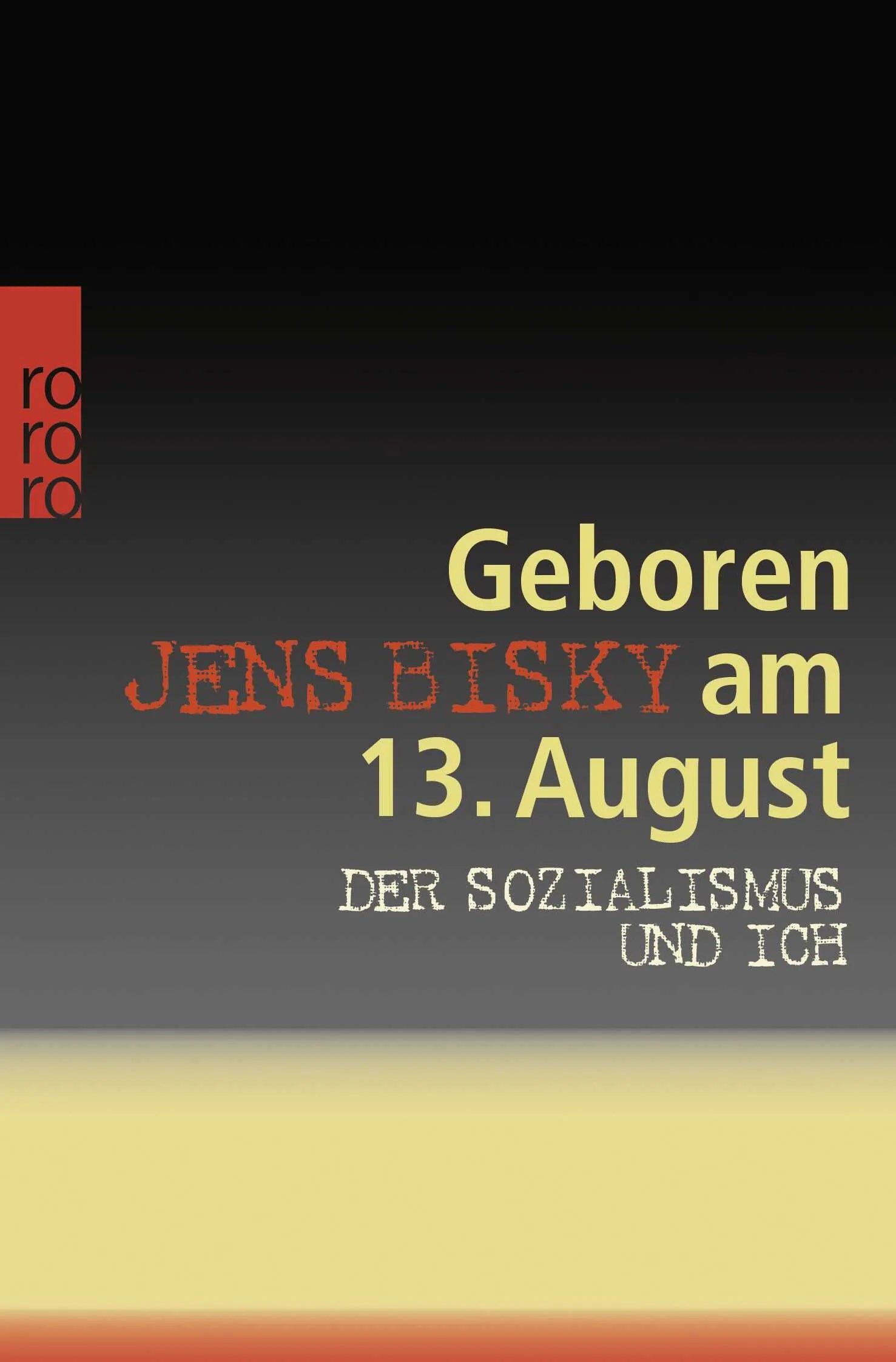 Buchcover von 'Geboren am 13. August' - Taschenbuch von Jens Bisky