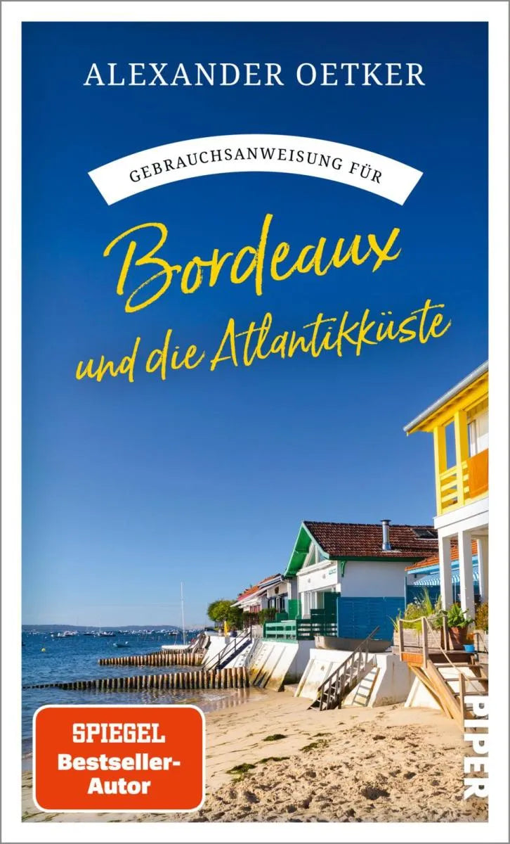 Cover: Gebrauchsanweisung für Bordeaux und die Atlantikküste (E-Book) von Alexander Oetker