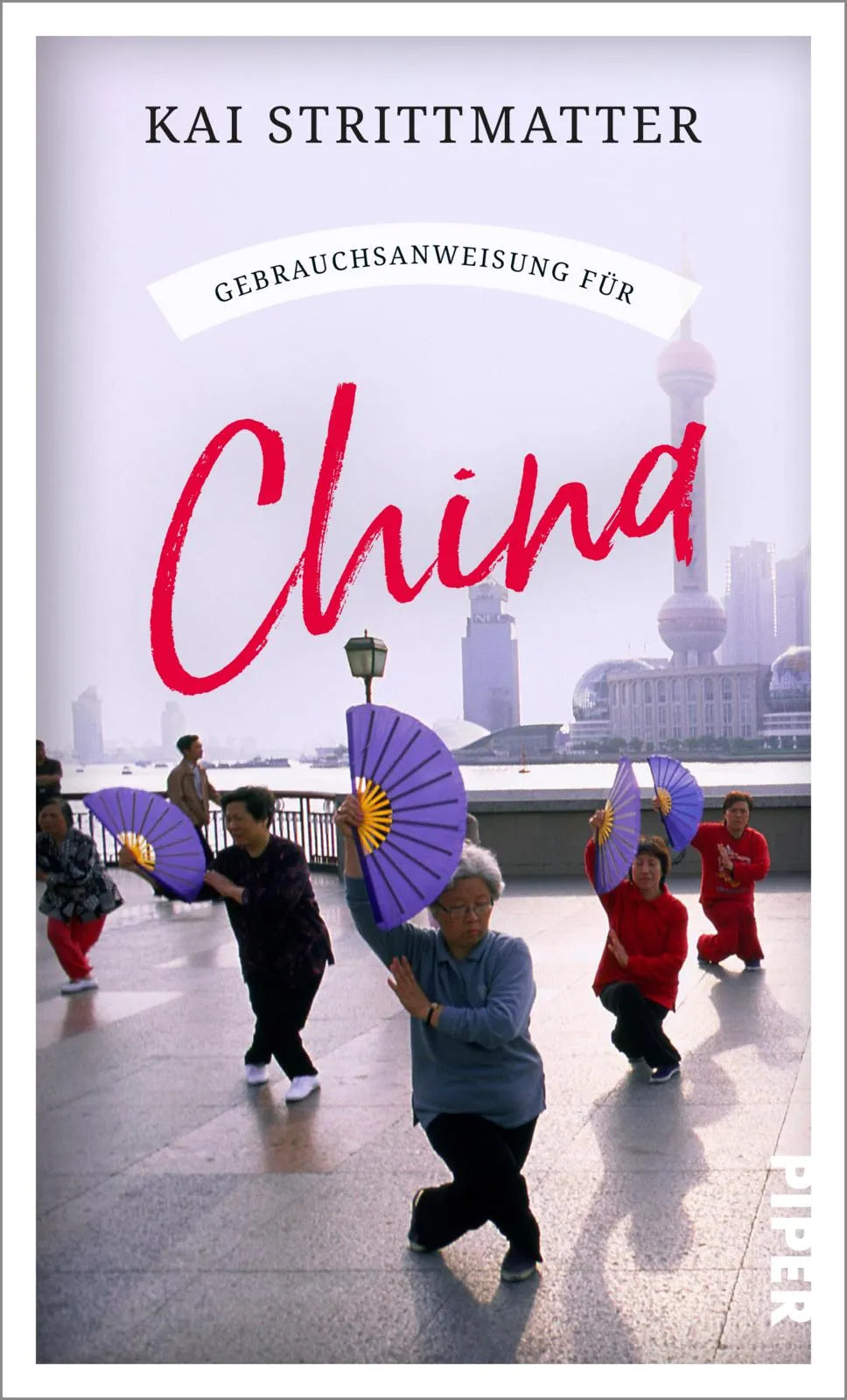 Buchcover von 'Gebrauchsanweisung für China' - Taschenbuch von Kai Strittmatter