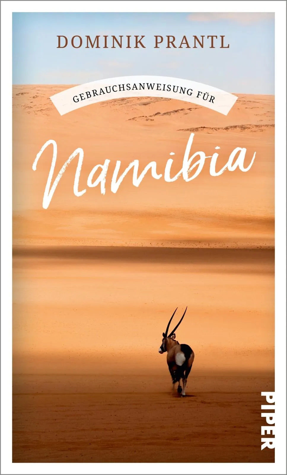 Cover: Gebrauchsanweisung für Namibia (Taschenbuch) von Dominik Prantl