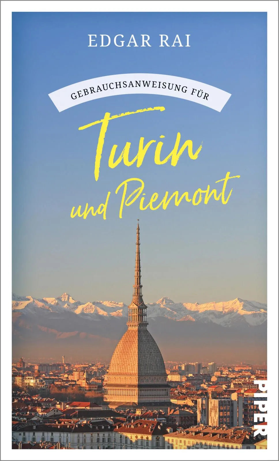 Cover: Gebrauchsanweisung für Turin und Piemont (Taschenbuch) von Edgar Rai