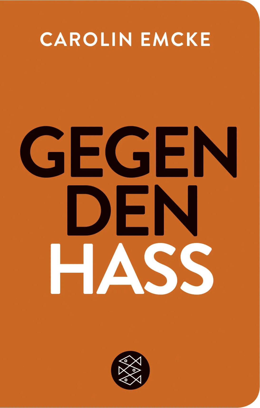 Buchcover von 'Gegen den Hass' - Gebundene Ausgabe von Carolin Emcke