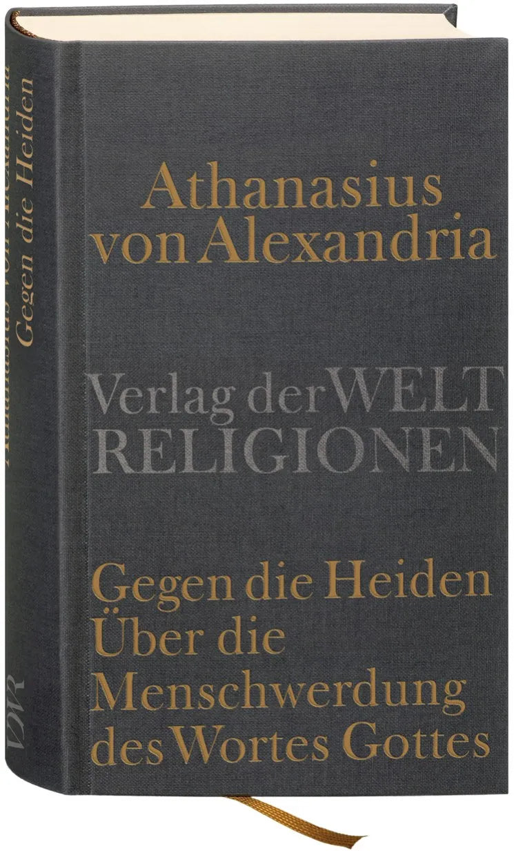 Buchcover von 'Gegen die Heiden. Über die Menschwerdung des Wortes Gottes. Über die Beschlüsse der Synode von Nizäa' - Gebundene Ausgabe von Athanasius Alexandrien
