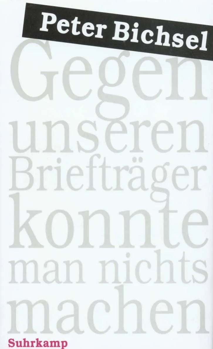 Buchcover von 'Gegen unseren Briefträger konnte man nichts machen' - Gebundene Ausgabe von Peter Bichsel