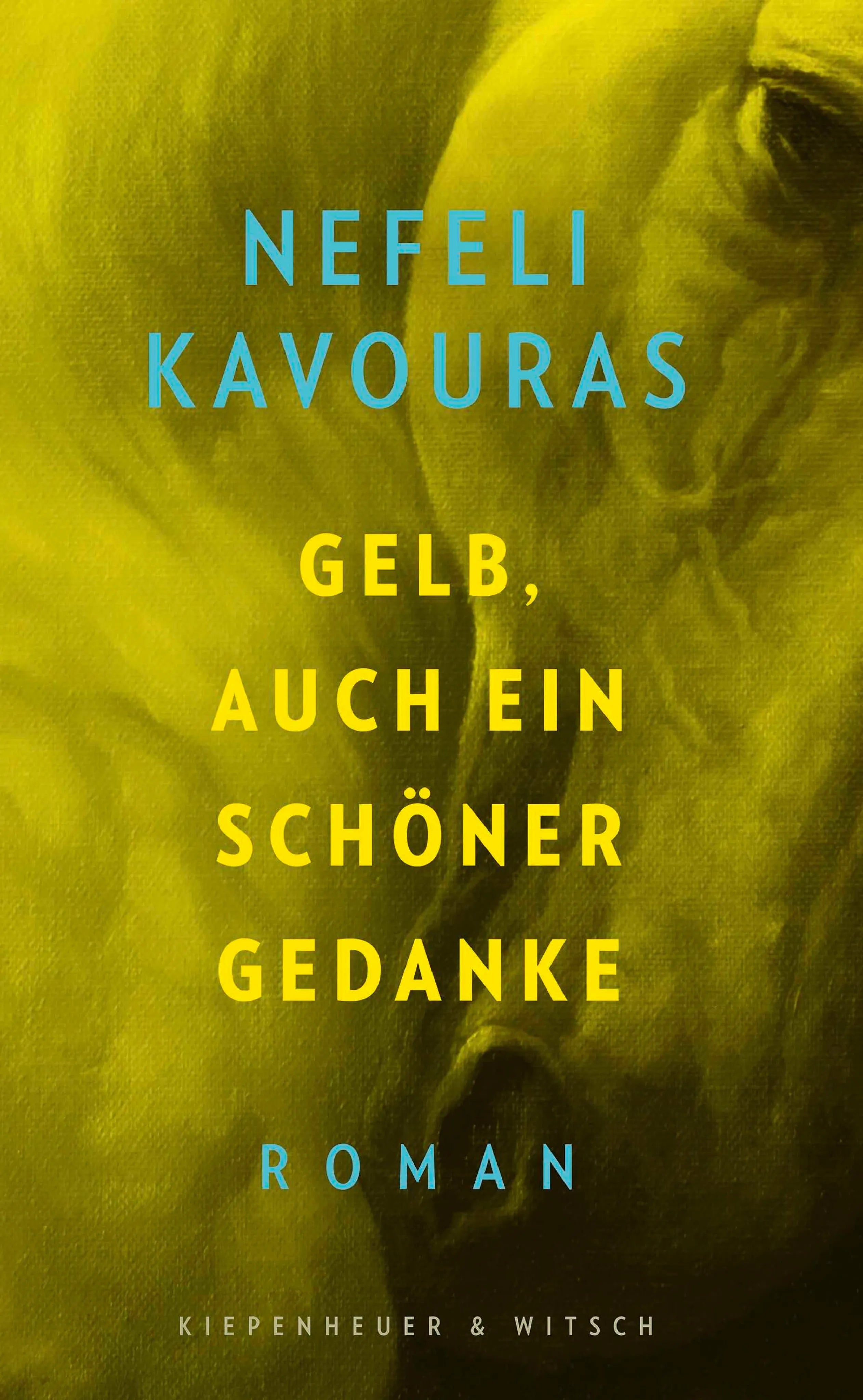 Cover: Gelb, auch ein schöner Gedanke (E-Book) von Nefeli Kavouras