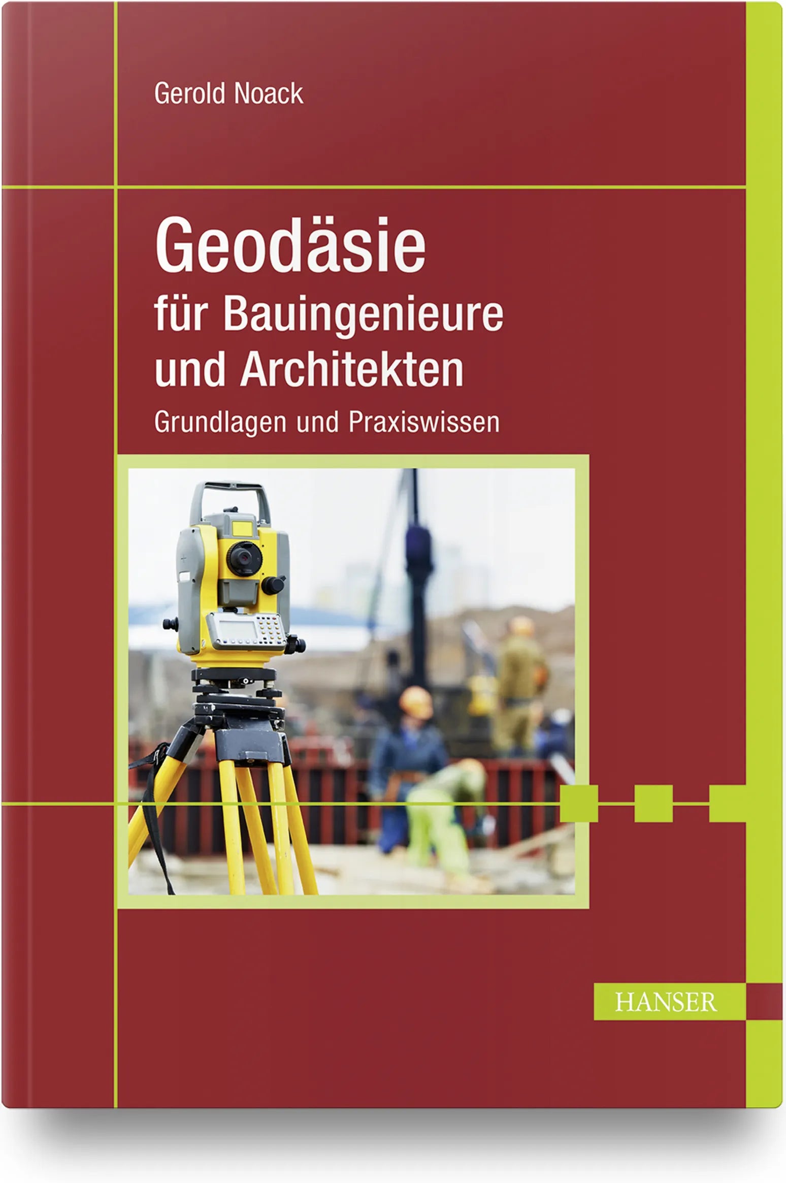 Buchcover von 'Geodäsie für Bauingenieure und Architekten' - Gebundene Ausgabe von Gerold Noack