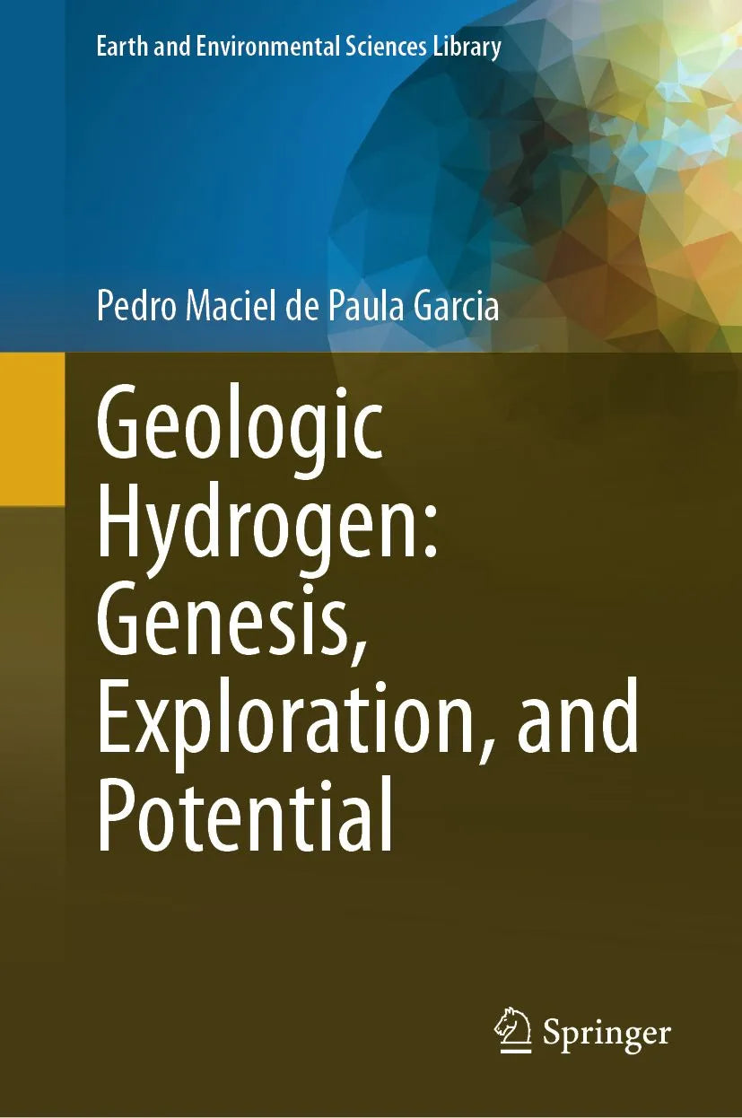 Cover: Geologic Hydrogen: Genesis, Exploration, and Potential (E-Book) von Pedro Maciel de Paula Garcia
