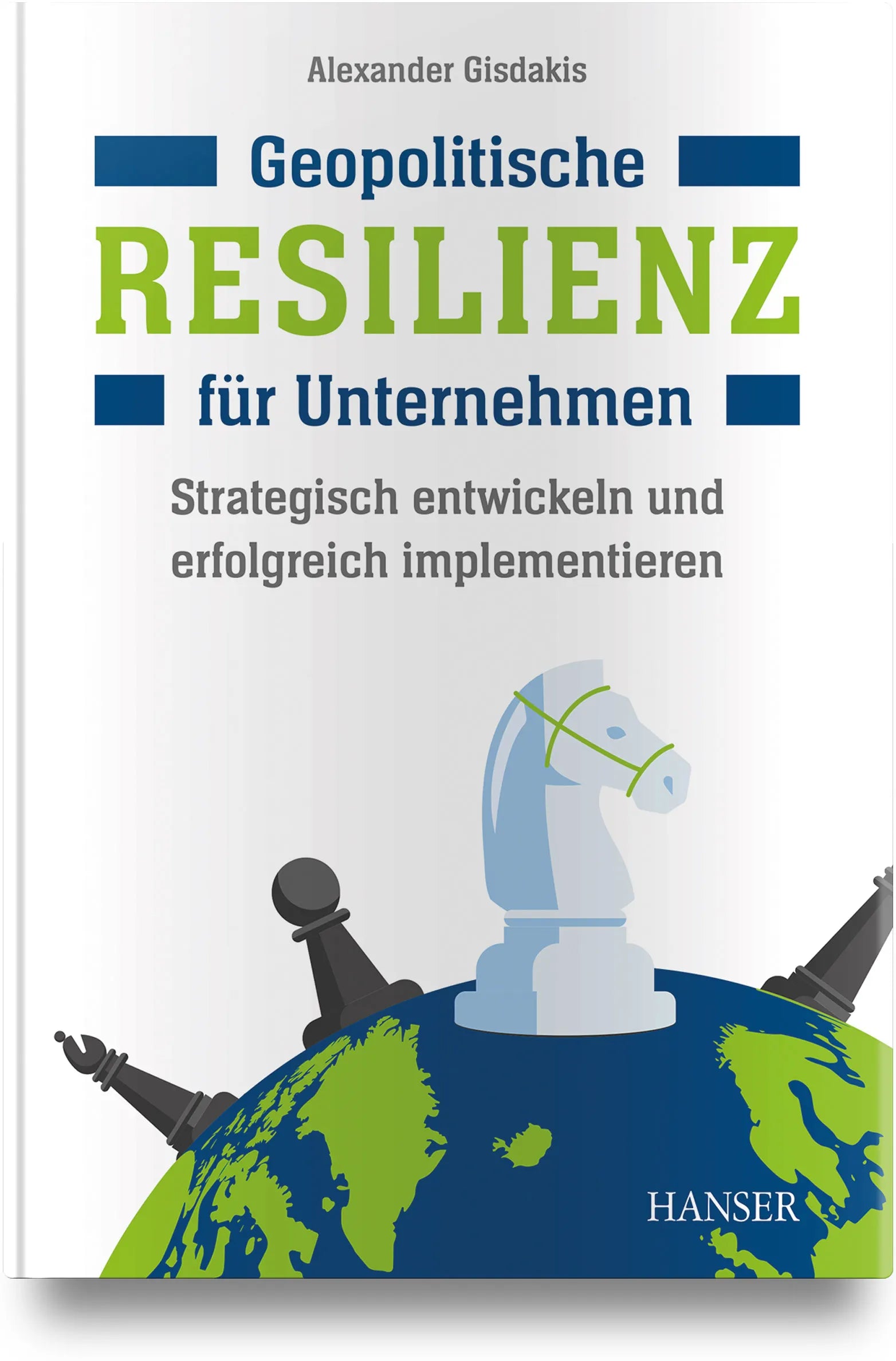 Buchcover von 'Geopolitische Resilienz für Unternehmen' - Gebundene Ausgabe von Alexander Gisdakis