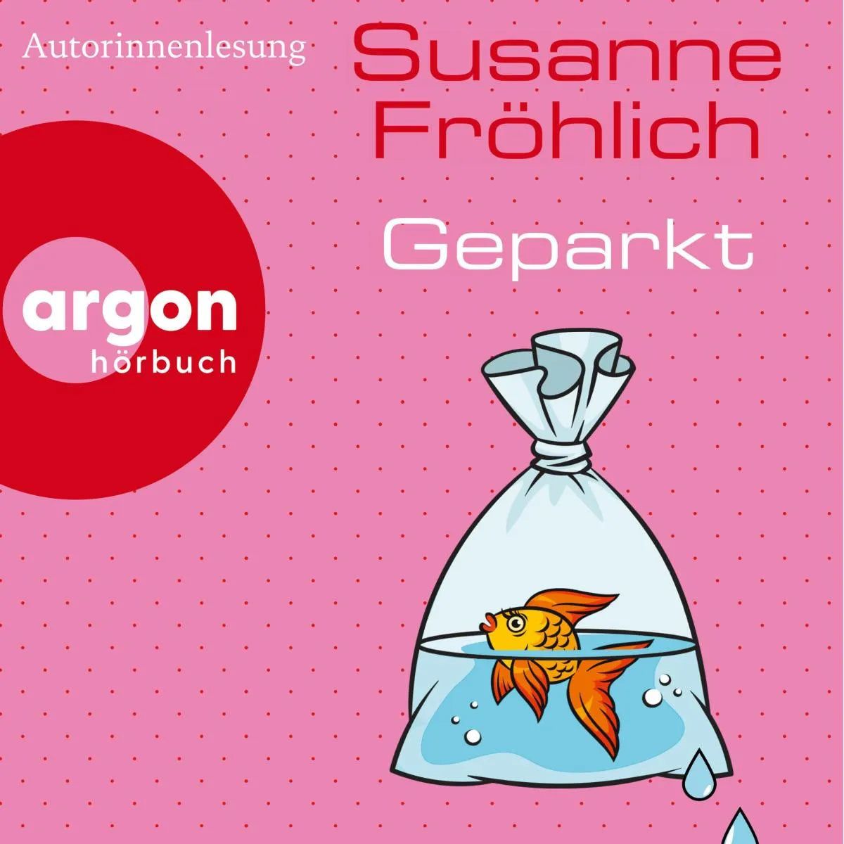 Cover: Geparkt (Hörbuch Download) von Susanne Fröhlich