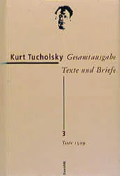Buchcover von 'Gesamtausgabe Texte und Briefe 3' - Gebundene Ausgabe von Kurt Tucholsky