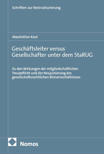 Cover: Geschäftsleiter versus Gesellschafter unter dem StaRUG (E-Book) von Maximilian Kaul