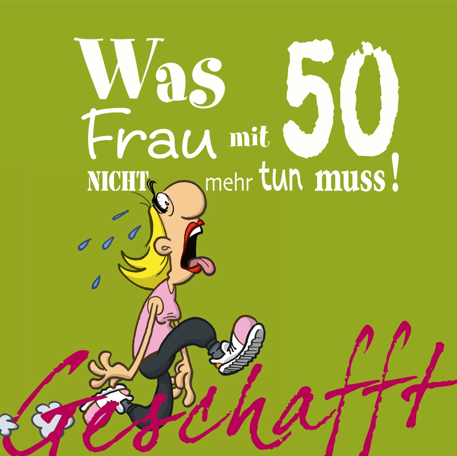 Buchcover von 'Geschafft: Was Frau mit 50 nicht mehr tun muss!' - Gebundene Ausgabe von Michael Kernbach