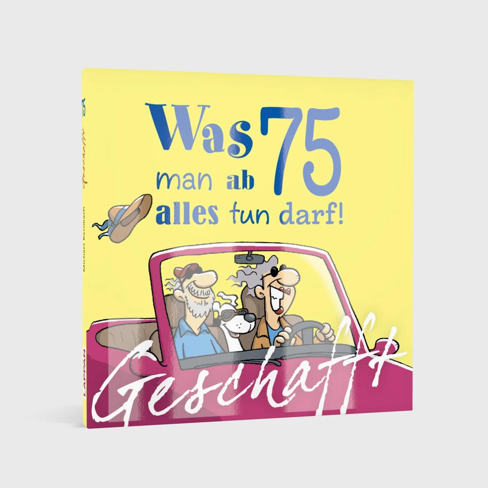 Michael Kernbach - Geschafft: Was man ab 75 alles tun darf!