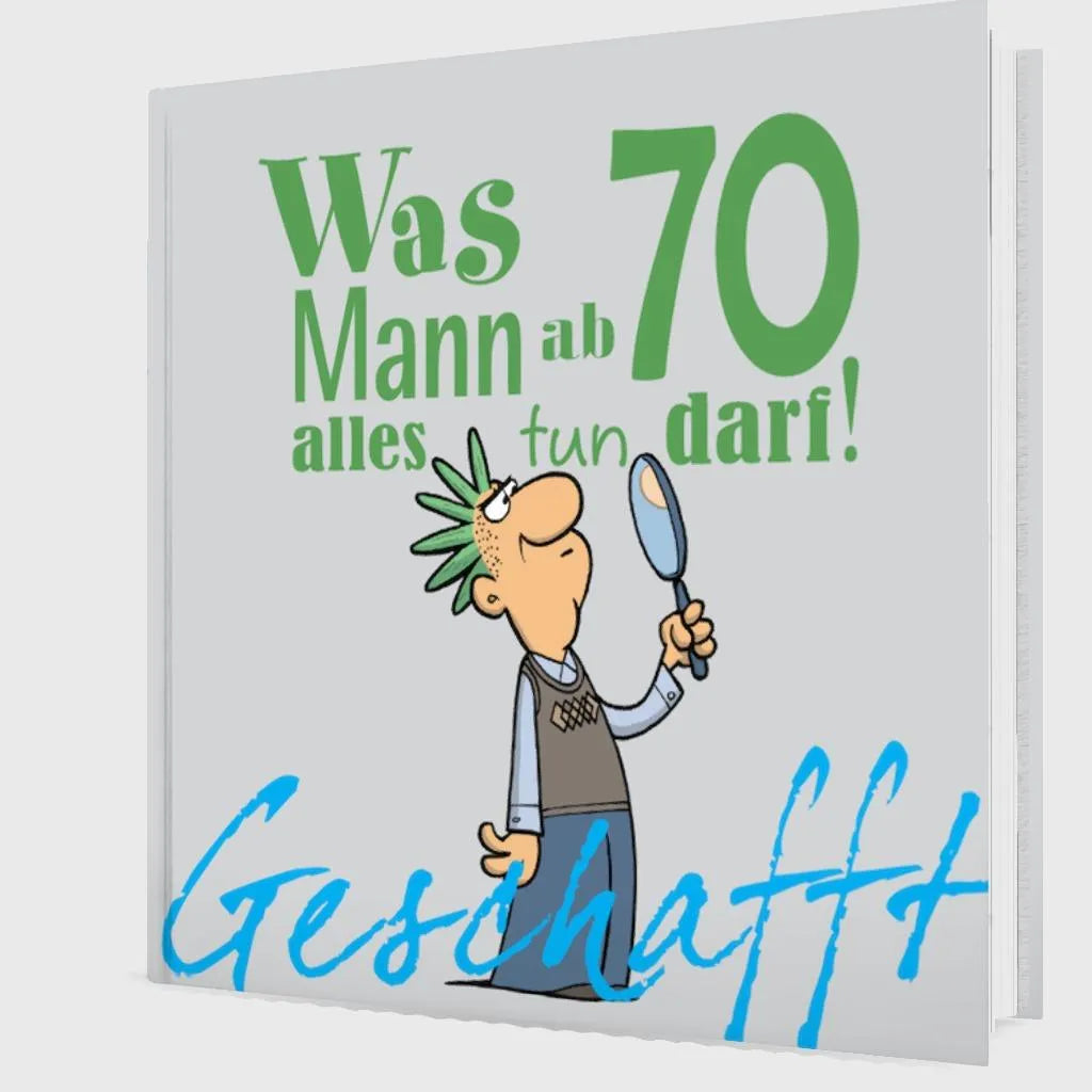Produktansicht: Geschafft: Was Mann ab 70 alles tun darf (Gebundene Ausgabe)