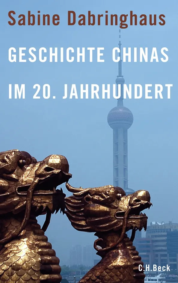 Buchcover von 'Geschichte Chinas im 20. Jahrhundert' - Gebundene Ausgabe von Sabine Dabringhaus