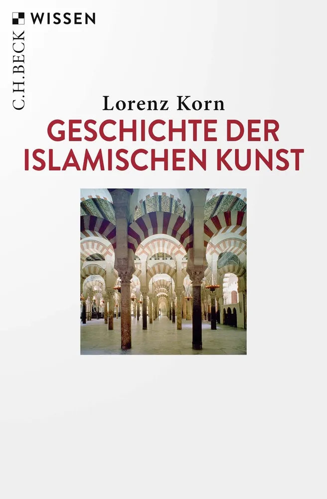 Cover: Geschichte der islamischen Kunst (E-Book) von Lorenz Korn