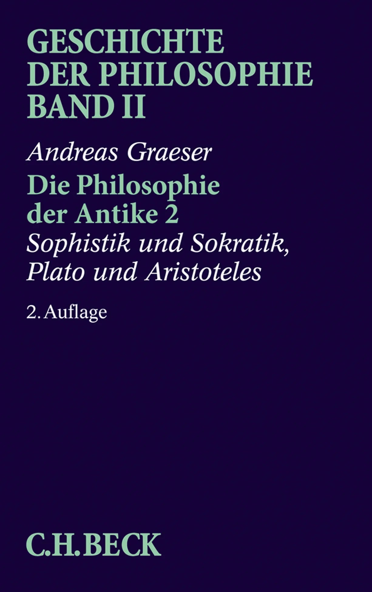 Buchcover von 'Geschichte der Philosophie Bd. 2: Die Philosophie der Antike 2: Sophistik und Sokratik, Plato und Aristoteles' - Taschenbuch von Andreas Graeser