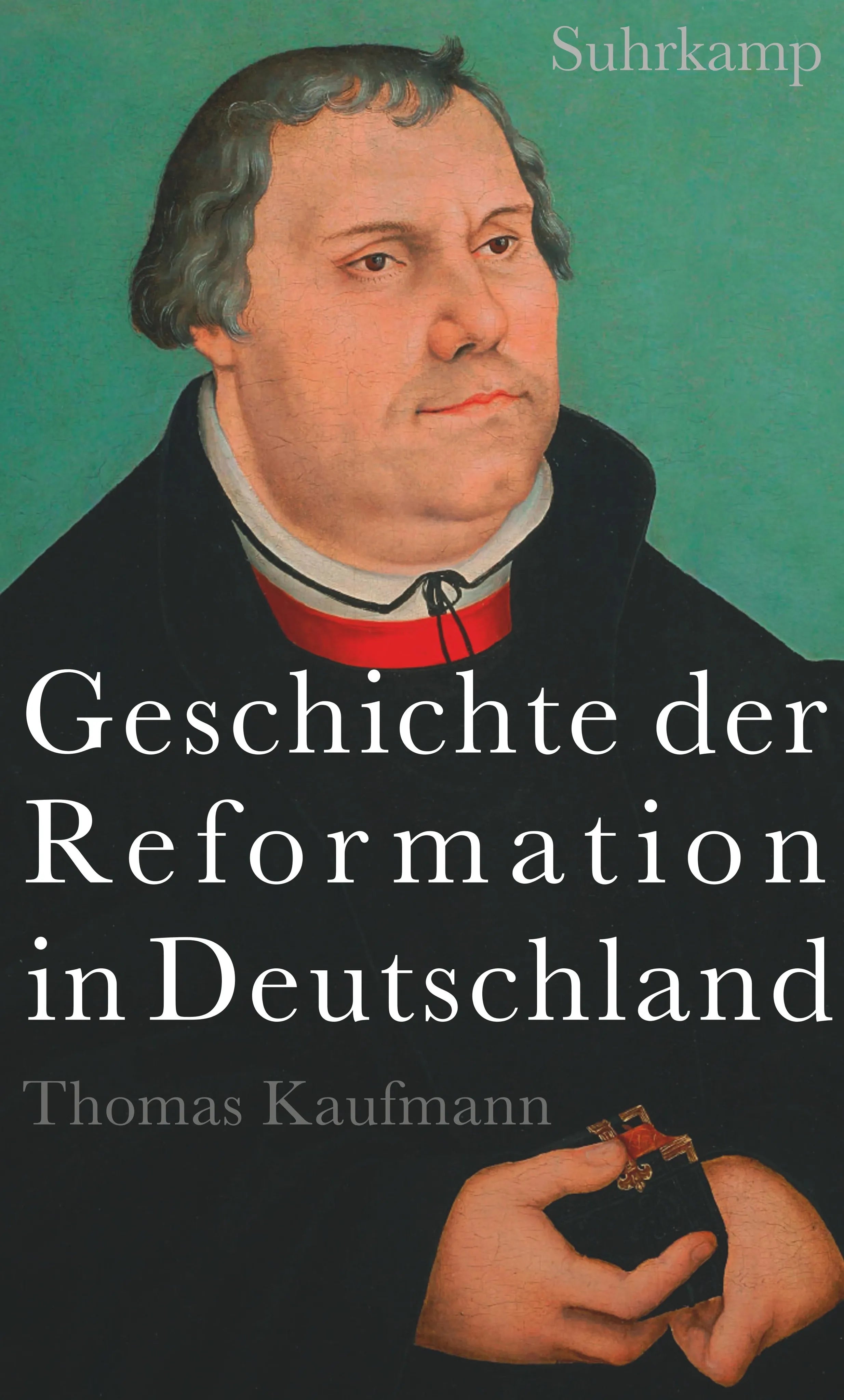 Buchcover von 'Geschichte der Reformation in Deutschland' - Gebundene Ausgabe von Thomas Kaufmann