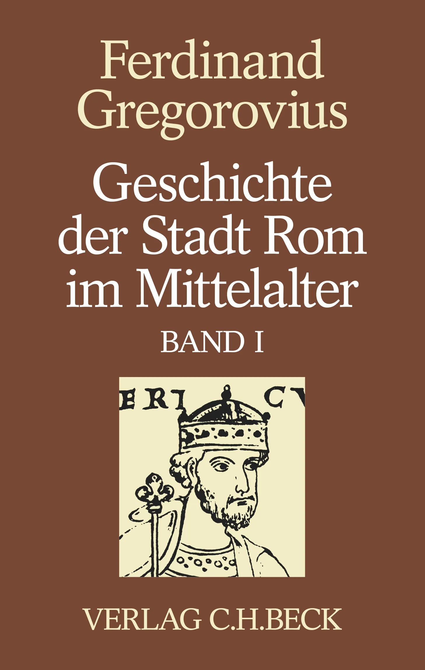 Buchcover von 'Geschichte der Stadt Rom im Mittelalter Band 1: Erstes bis sechstes Buch' - Taschenbuch von Ferdinand Gregorovius