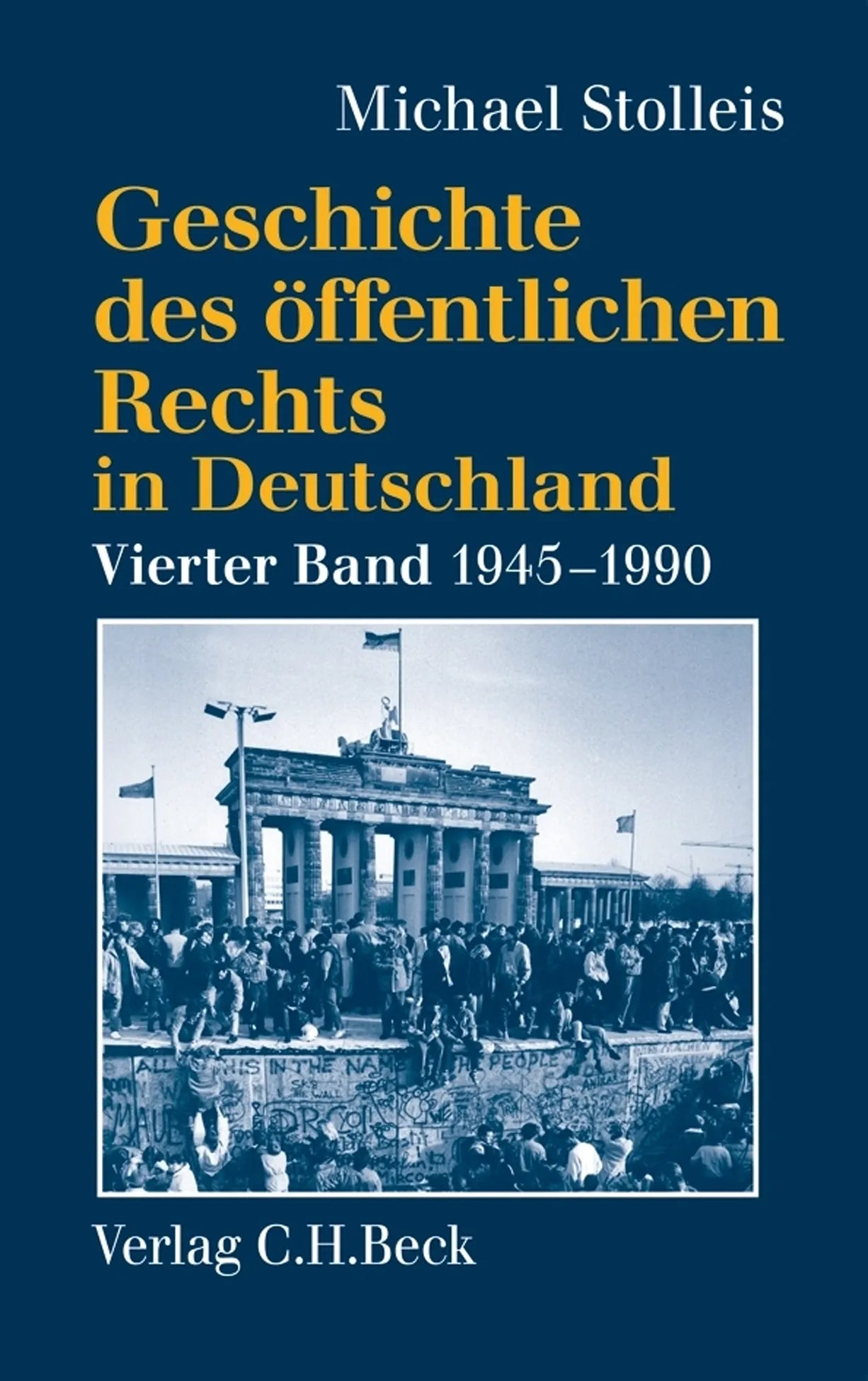 Buchcover von 'Geschichte des öffentlichen Rechts in Deutschland Bd. 4: Staats- und Verwaltungsrechtswissenschaft in West und Ost 1945-1990' - Gebundene Ausgabe von Michael Stolleis