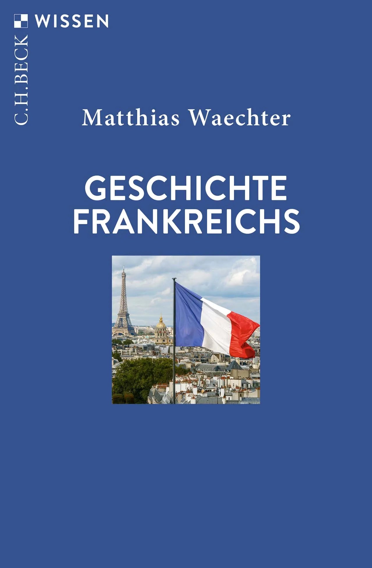 Buchcover von 'Geschichte Frankreichs' - Taschenbuch von Matthias Waechter